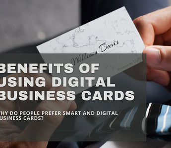 Benefits of Using Digital Business Cards