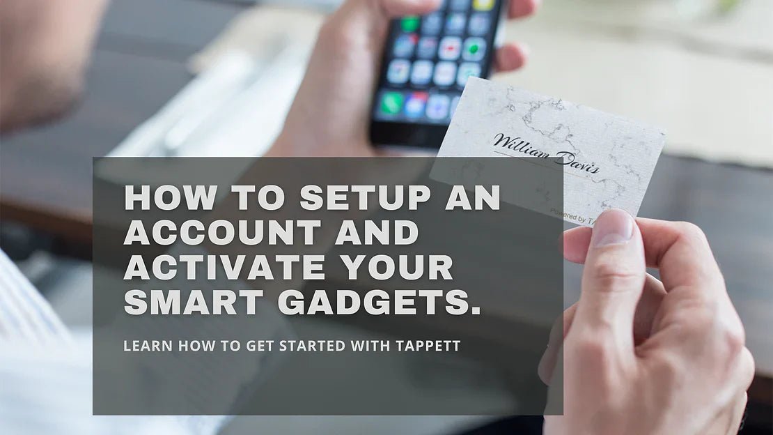 How to Setup an Account and Activate Your Smart Gadgets – Tappett